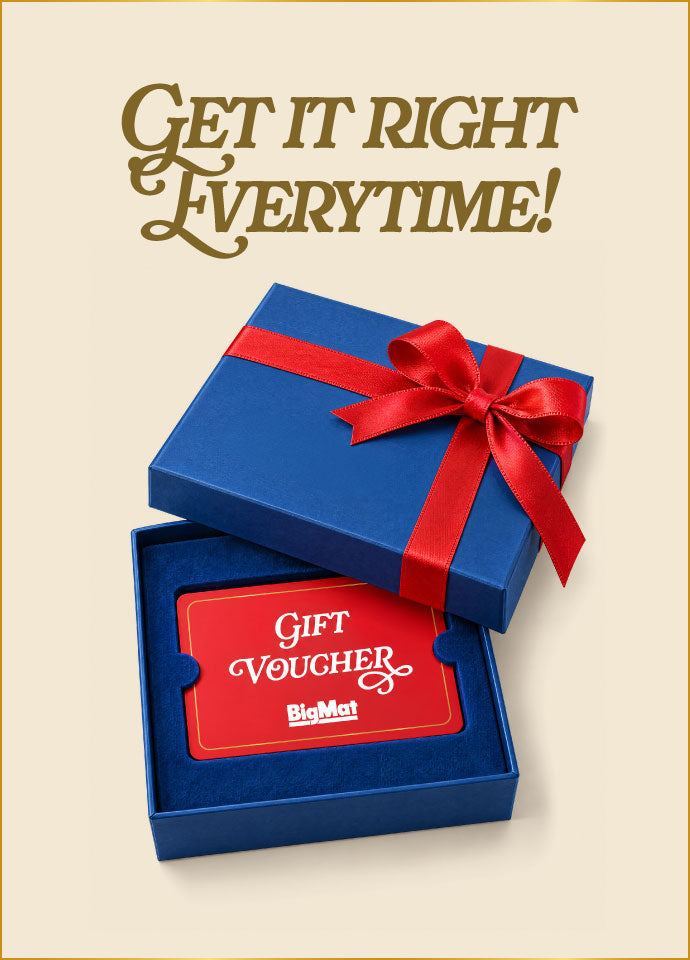 Get it right every time with a BigMat gift voucher